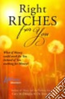 Right Riches for You libro in lingua di Douglas Gary M., Heer Dain Dr.