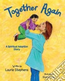 Together Again libro in lingua di Stephens Laurie, Grey Sharon (ILT)