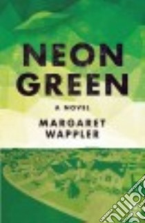 Neon Green libro in lingua di Wappler Margaret