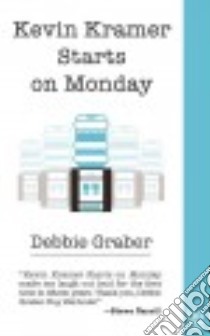 Kevin Kramer Starts on Monday libro in lingua di Graber Debbie
