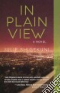 In Plain View libro in lingua di Shigekuni Julie