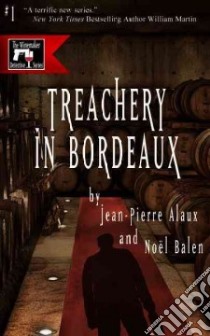 Treachery in Bordeaux libro in lingua di Alaux Jean-Pierre, Balen Noël, Trager Anne (TRN)
