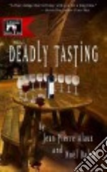 Deadly Tasting libro in lingua di Alaux Jean-Pierre, Balen Noël, Pane Sally (TRN)
