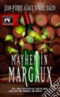Mayhem in Margaux libro in lingua di Alaux Jean-Pierre, Balen Noël, Pane Sally (TRN)