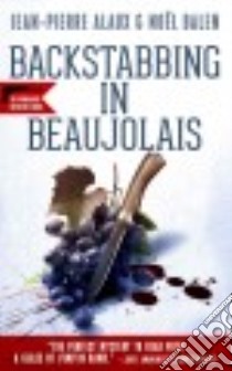 Backstabbing in Beaujolais libro in lingua di Alaux Jean-Pierre, Balen Noel, Trager Anne (TRN)