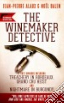 The Winemaker Detective libro in lingua di Alaux Jean-Pierre, Balen Noel, Trager Anne (TRN), Pane Sally (TRN)