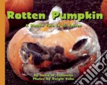 Rotten Pumpkin libro in lingua di Schwartz David M., Kuhn Dwight (PHT)