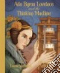 Ada Byron Lovelace and the Thinking Machine libro in lingua di Wallmark Laurie, Chu April (ILT)