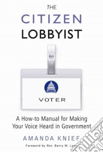 The Citizen Lobbyist libro in lingua di Knief Amanda, Lynn Barry W. (FRW)
