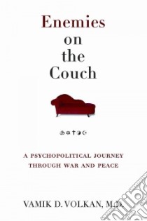 Enemies on the Couch libro in lingua di Volkan Vamik D. M.D.