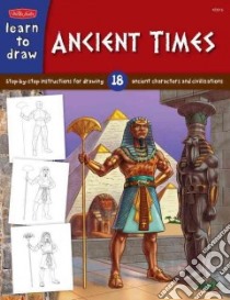 Learn to Draw Ancient Times libro in lingua di Phan Sandy, Berry Bob (ILT)