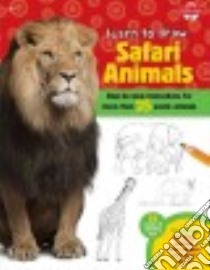 Learn to Draw Safari Animals libro in lingua di Walter Foster Creative Team (COR), Cuddy Robbin (ILT)