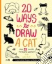 20 Ways to Draw a Cat and 23 Other Awesome Animals libro in lingua di Kuo Julia
