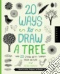 20 Ways to Draw a Tree and 23 Other Nifty Things from Nature libro in lingua di Renouf Eloise