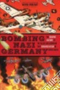Bombing Nazi Germany libro in lingua di Vansant Wayne