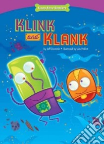Klink and Klank libro in lingua di Dinardo Jeff, Paillot Jim (ILT)