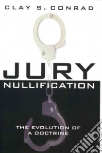 Jury Nullification libro in lingua di Conrad Clay S.