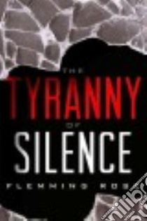 The Tyranny of Silence libro in lingua di Rose Flemming