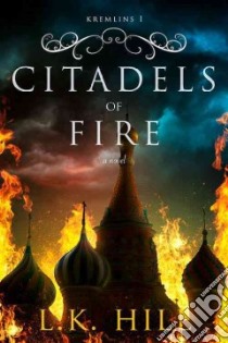 Citadels of Fire libro in lingua di Hill L. K., Larkin Larae Dr. (FRW)