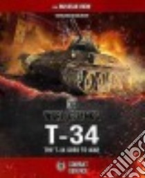 World of Tanks - the T-34 Goes to War libro in lingua di Ulanov A., Shein D., Lombardy Dana, Parker Christopher (EDT)