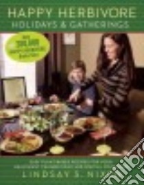Happy Herbivore Holidays & Gatherings libro in lingua di Nixon Lindsay S.