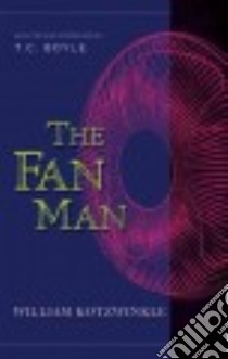 The Fan Man libro in lingua di Kotzwinkle William, Boyle T. Coraghessan (INT), Vonnegut Kurt (FRW)