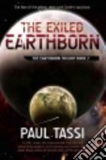 The Exiled Earthborn libro in lingua di Tassi Paul