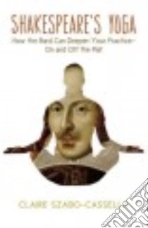 Shakespeare's Yoga libro in lingua di Szabo-cassella Claire