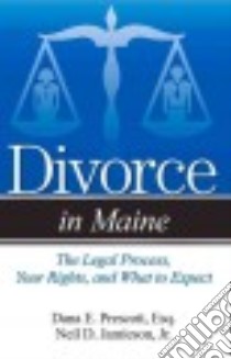 Divorce in Maine libro in lingua di Prescott Dana E. Ph.D., Jamieson Neil D. Jr.