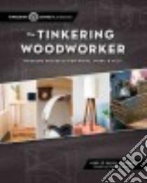 The Tinkering Woodworker libro in lingua di Cheung Mike