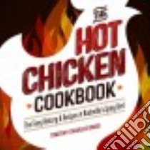 The Hot Chicken Cookbook libro in lingua di Davis Timothy Charles, Atkins Danielle (PHT)