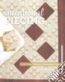 Intentional Piecing libro in lingua di Friend Amy, Woods Susanne (EDT)