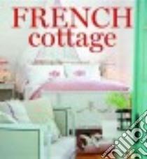 French Cottage libro in lingua di Hoffman Media (COR)