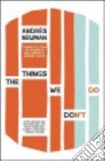 The Things We Don't Do libro in lingua di Neuman Andrés, Caistor Nick (TRN), Garcia Lorenza (TRN)