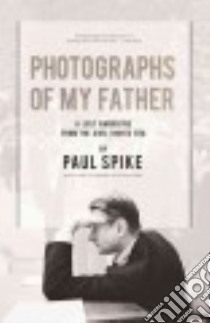 Photographs of My Father libro in lingua di Spike Paul