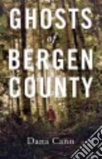 Ghosts of Bergen County libro in lingua di Cann Dana