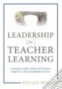 Leadership for Teacher Learning libro in lingua di Wiliam Dylan
