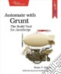 Automate With Grunt libro in lingua di Hogan Brian P.