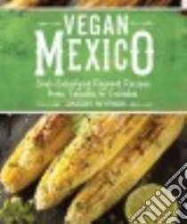 Vegan Mexico libro in lingua di Wyrick Jason