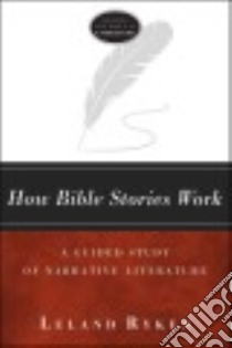 How Bible Stories Work libro in lingua di Ryken Leland