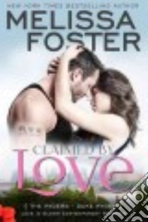 Claimed by Love libro in lingua di Foster Melissa
