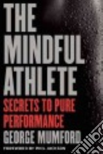 The Mindful Athlete libro in lingua di Mumford George, Jackson Phil (FRW)