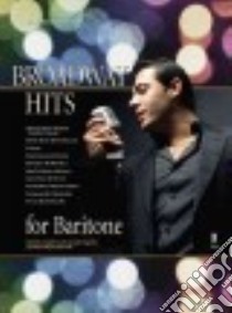Broadway Hits for Baritone libro in lingua di Hal Leonard Publishing Corporation (COR)