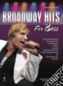 Broadway Hits for Bass libro in lingua di Hal Leonard Publishing Corporation (COR)