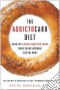 The Addictocarb Diet libro in lingua di Roseman Bruce M.D.