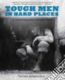 Tough Men in Hard Places libro in lingua di Greenfield Esther, Harrison Jay T. Ph.D. (FRW)