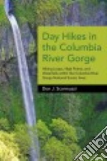 Day Hikes in the Columbia River Gorge libro in lingua di Scarmuzzi Don J.