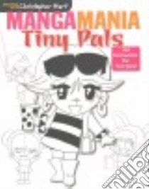 Manga Mania Tiny Pals libro in lingua di Hart Christopher
