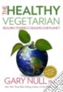 The Healthy Vegetarian libro in lingua di Null Gary Ph.D., Woolen Philip (FRW)