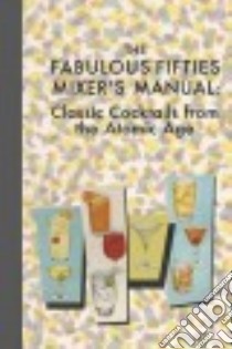 The Fabulous Fifties Mixer's Manual libro in lingua di Darling Benjamin, Marshall Danielle (CON)